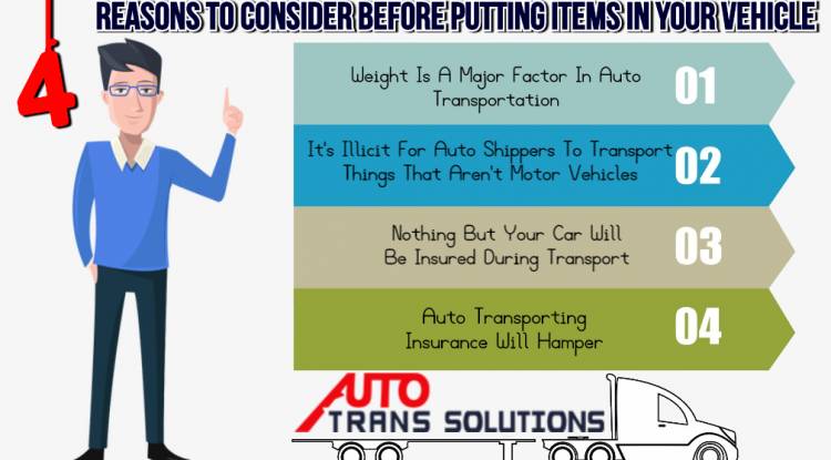 Four Reasons To Consider Before Putting Items In Your Vehicle During Auto Transportation