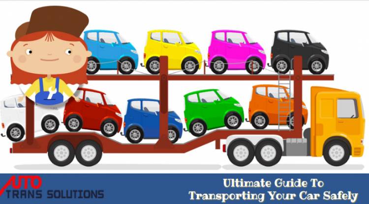 Ultimate Guide To Transporting Your Car Safely