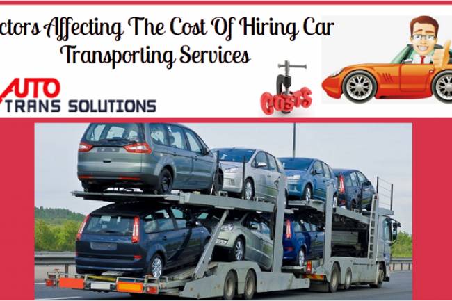 Factors Affecting The Cost Of Hiring Car Transporting Services